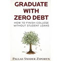 Graduate with Zero Debt: How to Finish College Without Student Loans