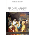Der Fluch von Kanaan: Eine Dämonologie der Geschichte
