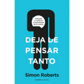 Deja de Pensar Tanto