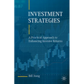 Investment Strategies: A Practical Approach to Enhancing Investor Returns