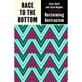 Race to the Bottom: Reclaiming Antiracism