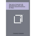 The Inca Concept of Sovereignty and the Spanish Administration in Peru