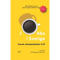 Jobba i Sverige: Svensk arbetsplatskultur A-Ö