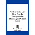 Code General Des Biens Pour La Principaute De Montenegro De 1888 (1892)