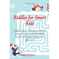 Riddles for Smart Kids: Riddles and trick questions for kids to enjoy with the whole family. Fun brain busters for ages 4-12