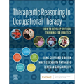 Therapeutic Reasoning in Occupational Therapy: How to Develop Critical Thinking for Practice