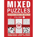 Mixed Puzzles Activity Book For Adults: Variety Puzzle Book For Adults (Sudoku, Word Puzzle, Number Place, Mazes, and More) With Full Solutions, Volum