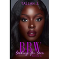 BBW Looking for Love 6: A Hood Love Story