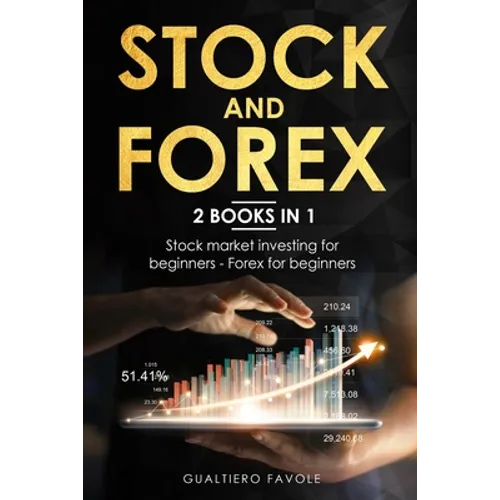 Stock and forex: 2 BOOKS IN 1: Stock market investing for beginners - Forex for beginners