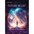 Future Belief: Between God and Science