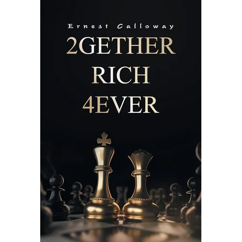 2Gether Rich 4Ever: Book I