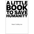 A Little Book to Save Humanity