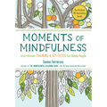 Moments of Mindfulness: The Anti-Stress Adult Coloring Book with Activities to Feel Calmer