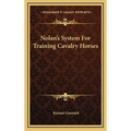 Nolan's System For Training Cavalry Horses