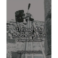Through My Brother's Lens: A Journey of Life Lessons