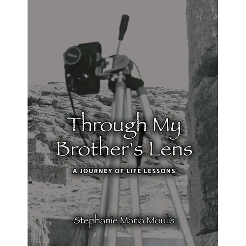 Through My Brother's Lens: A Journey of Life Lessons
