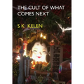 The Cult of What Comes Next