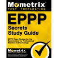 Eppp Secrets Study Guide: Eppp Exam Review for the Examination for Professional Practice in Psychology