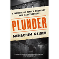 Plunder: A Memoir of Family Property and Nazi Treasure