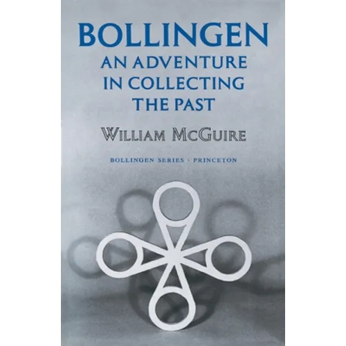 Bollingen: An Adventure in Collecting the Past - Updated Edition