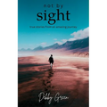 not by sight: true stories from an amazing journey