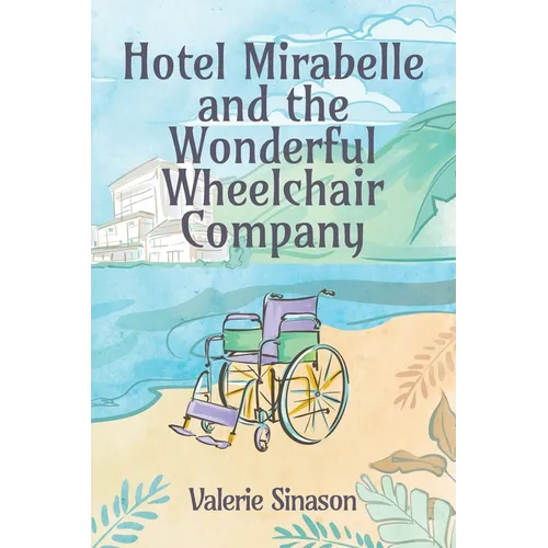 Hotel Mirabelle and the Wonderful Wheelchair Company