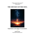 The Odyssey of the Soul: Experiments on the Edge of Consciousness
