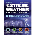 The Extreme Weather Survivial Manual: 214 Tips for Surviving Nature's Worst