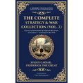The Complete Strategy & War Collection (Vol. 3): Caesar's Commentaries & Frederick the Great's Instructions - Command in the Field (Deluxe Hardbound E