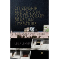 Citizenship and Crisis in Contemporary Brazilian Literature