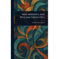 Miss Minerva and William Green Hill