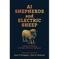AI Shepherds and Electric Sheep: Leading and Teaching in the Age of Artificial Intelligence
