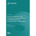 Recent Advances in the Synthesis, Functionalization and Applications of Pyrazole-Type Compounds II