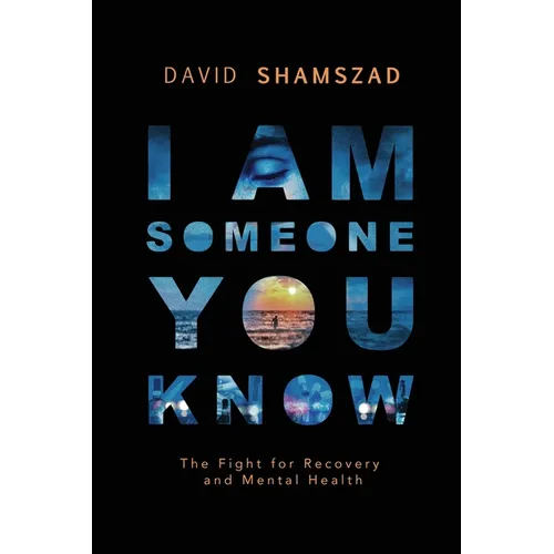 I Am Someone You Know: The Fight For Recovery and Mental Health
