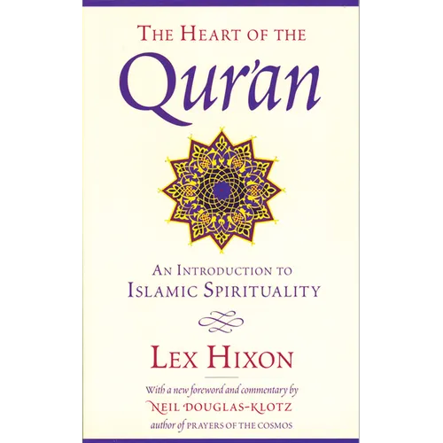 The Heart of the Qur'an: An Introduction to Islamic Spirituality