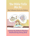 The Bible Tells Me So: New Testament Stories for Children