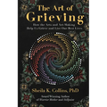 The Art of Grieving: How the Arts and Art-Making Help Us Grieve and Live Our Best Lives