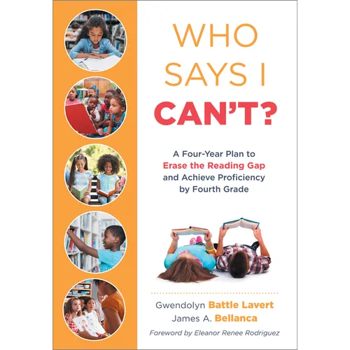 Who Says I Can't?: A Four-Year Plan to Erase the Reading Gap and Achieve Proficiency by Fourth Grade (Eliminate the Reading Gap for Marginalized Child