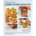 Quick and Easy Low Carb Snacks: 75 Delicious Keto and Paleo Treats for Fat Burning and Great Nutrition