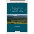 The Celtic Evil Eye and Related Mythological Motifs in Medieval Ireland