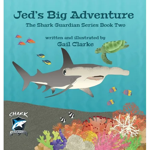 Jed's Big Adventure: The Shark Guardian Series Book Two