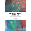 Corruption, Integrity and the Law: Global Regulatory Challenges