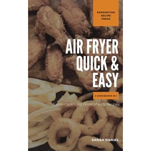 Air Fryer Quick and Easy 2 Cookbooks in 1: A non-cook's big book of easy recipes