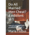 Do All Married Men Cheat? 4 editions in 1: Tales of a young girl who proved all men cheat