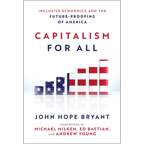 Capitalism for All: Inclusive Economics and the Future-Proofing of America