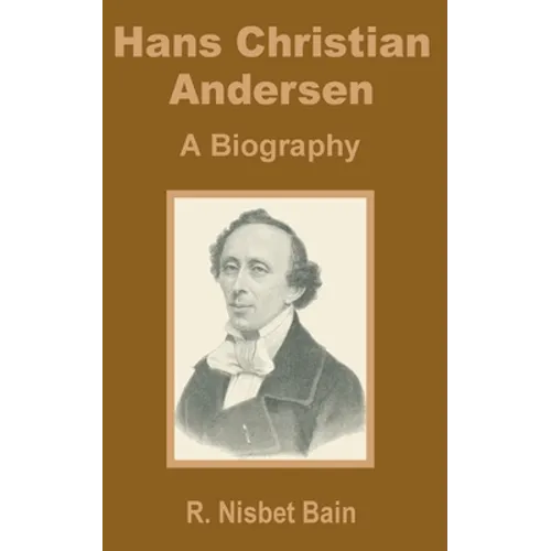 Hans Christian Andersen: A Biography