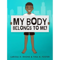 My Body Belongs To Me!: A book about body ownership, healthy boundaries and communication.