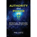 Authority and Power: Spiritual Warfare: From Darkness Into Light