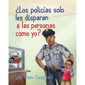 ¿Los policías solo les disparan a las personas como yo?