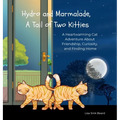 Hydro and Marmalade, A Tail of Two Kitties: A Heartwarming Cat Adventure About Friendship, Curiosity, and Finding Home